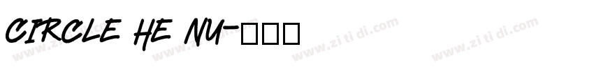 Circle He Nu字体转换